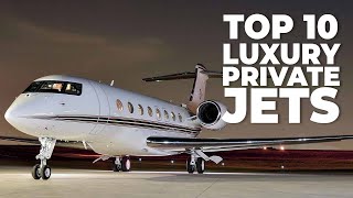 Top 10 Best Private Jets  Most Luxurious Private Jets [upl. by Assirim]