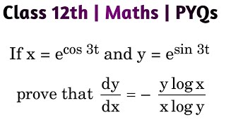 If x  ecos 3t and y  esin 3t prove that dydx  y log x  x log y differentiation [upl. by Ilyak409]