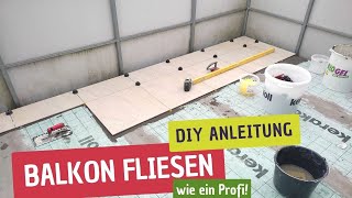 Fliesen auf Balkon verlegen SchrittfürSchritt Außenbereich fliesen [upl. by Aivin771]