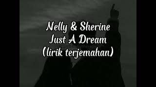 Just a dream  Nelly ft Sherine lirik terjemahan [upl. by Harrat]