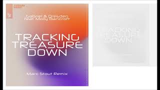 GABRIEL amp DRESDEN ft MOLLY BANCROFT Tracking treasure down Marc Stout Remix [upl. by Nivlen]