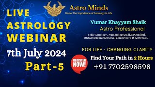 July Webinar Part  5  Predictive Astrology  Vumarkhayyam Shaik  Astrominds [upl. by Llenra]