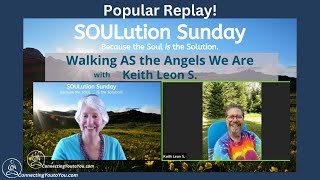 Walking AS the Angels We Are  with Keith Leon S [upl. by Philipines]