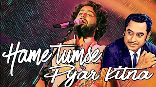 hame tumse pyar kitna  kishore kumar  Arijit Singh LIVE [upl. by Gavriella]