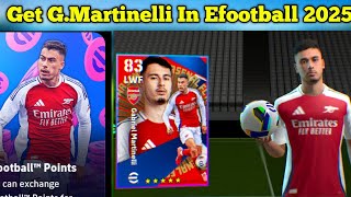 How To Get Gabriel Martinelli In Efootball 2025 [upl. by Maddalena]