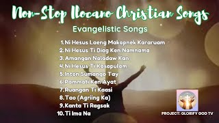 NONSTOP ILOCANO CHRISTIAN SONGS  EVANGELISTIC SONGS [upl. by Atima373]