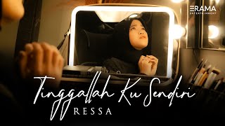 Ressa  Tinggallah Ku Sendiri Official Music Video  Aku bagai nelayan yang kehilangan arah [upl. by Ignace]