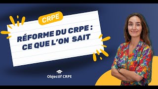 CRPE  Réforme du CRPE  ce que lon sait [upl. by Akemit]