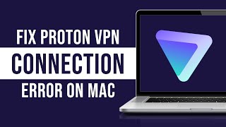 How to Fix ProtonVPN’s Connection Failed Issue on Mac Tutorial [upl. by Clapper732]