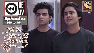 Weekly Reliv  Yeh Un Dinon Ki Baat Hai  16th April to 20th April 2018  Episode 160 to 164 [upl. by Dahsraf]