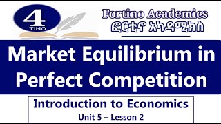 Introduction to Economics  Unit 5 Part 2  Market Equilibrium  Perfect competition  Economics 101 [upl. by Carilyn]