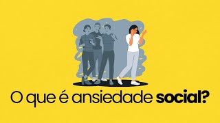 ANSIEDADE SOCIAL Sintomas tratamento timidez [upl. by Omsare137]