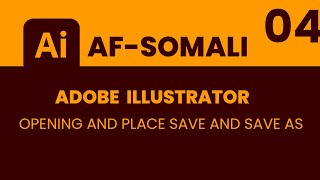 OpeningAndPlaceSaveAndSaveAsinAdobeIllustratorAfsomali [upl. by Conall]