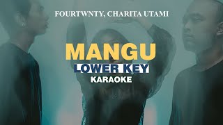 KARAOKE Fourtwnty  Mangu ft Charita Utami LOWER KEY [upl. by Abla]