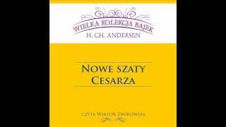 Wielka Kolekcja Bajek  Hans Christian Andersen  Nowe Szaty Cesarza  czyta Wiktor Zborowski [upl. by Sert999]