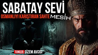 OSMANLIYI KARIŞTIRAN SAHTE PEYGAMBER SABETAY SEVİNİN AKIL ALMAZ HAYATI [upl. by Latreshia]