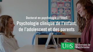 Le doctorat en psychologie clinique de lenfant de ladolescent et des parents à l’UdeS [upl. by Chill]