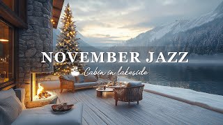 ❄️November Jazz In Lakeside 🎹Soothing Piano Music in A Cozy Living Room Space 🎄Christmas Ambiences [upl. by Lichtenfeld700]