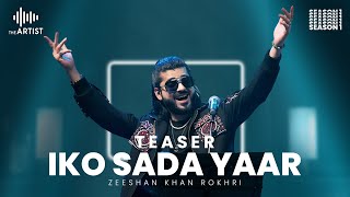 IKO SADA YAAR  Zeeshan Khan Rokhri  Teaser  The Artist Season 1  Presented by AAA Records [upl. by Rolyks466]