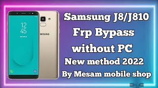 Samsung J8J810 Frp Bypass new method By Mesam mobile shop [upl. by Kimberlee200]