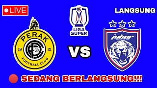 🔴LIVE JDT VS PERAK FC  LIGA SUPER MALAYSIA 2024  BERKELANJUTAN [upl. by Alverta204]