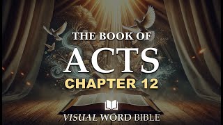 Acts Chapter 12  Visual Word Bible VWB  Modern English Visual Scripture [upl. by Bigner382]