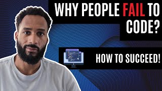 Why People Fail to Code  How to Succeed [upl. by Rexanna485]