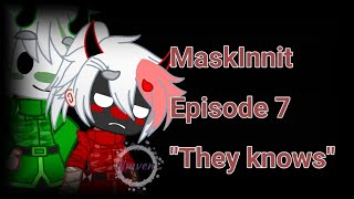 MaskInnitEp 7quotThey knowsquot [upl. by Vernita765]