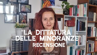 quotLa dittatura delle minoranzequot recensione [upl. by Larual]