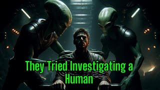 They Tried Investigating a Human  Big Mistake  HFY Story hfy scifi scifistories1977 [upl. by Corabelle]