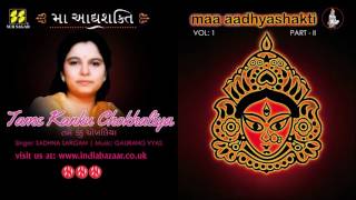 Tame Kanku Chokhaliya Mataji No Garbo by Sadhna Sargam From Album Maa Aadhyashakti [upl. by Nnaynaffit]