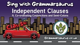 Sing with Grammarsaurus  Independent Clauses ft CoOrdinating Conjunctions and SemiColons [upl. by Malaspina129]