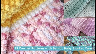 25 Crochet Patterns with Bernat Baby Blanket Yarn [upl. by Sutton]