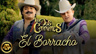 Los Dos Carnales  El Borracho Video Oficial [upl. by Yekcor]