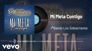 Banda Los Sebastianes De Saúl Plata  Mi Meta Contigo Audio [upl. by Vaenfila334]