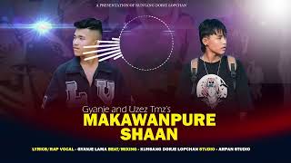 NEW RAP SONG MAKWANPURE SHAANBY GYANJE LAMA FT UZEZ TMZKUNSANG NEPALI ampTAMANG mix RAP2024 [upl. by Blinni856]