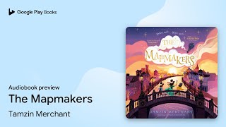 The Mapmakers by Tamzin Merchant · Audiobook preview [upl. by Engle102]