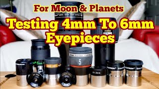 Testing 4mm To 6mm Telescope Eyepieces For Lunar And Planetary Observations [upl. by Ahgem]