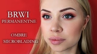 Moje BRWI PERMANENTNE  Microblading Ombre TIVORE  MAJA OGONOWSKA [upl. by Aipmylo579]