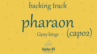 Pharaon Gipsy Kings capo2 high quality backing track  Guitar BT [upl. by Hareehahs90]