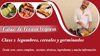 Curso de Cocina Vegana Clase 2  Legumbres Cereales y Germinados [upl. by Hnoj]