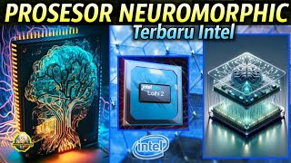 CHIPS INTEL LOIHI NEUROMORPHIC 3000 X LEBIH EFEKTIF DARI CHIPS KONVENSIONAL [upl. by Eden]