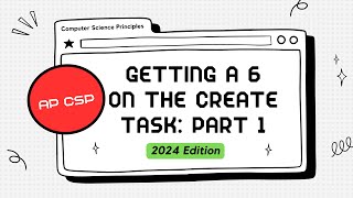 AP CSP Create Task WalkThrough  Getting A 6  2024 Edition  PART 1 [upl. by Assert]