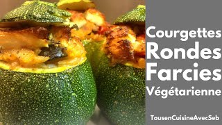 COURGETTES RONDES FARCIES VÉGÉTARIENNES Tous en cuisine avec Seb [upl. by Nihsfa]