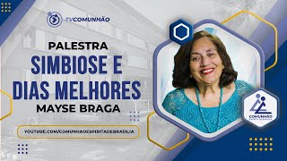 Mayse Braga 2023  SIMBIOSE E DIAS MELHORES PALESTRA ESPÍRITA [upl. by Bennet]