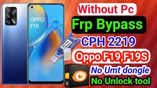 Oppo f19f19s Cph2223 Frp Bypass Without pc Android 13 No Umt dongle No unlock tool New Method [upl. by Bullard]