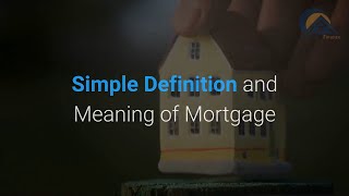 Simple Definition of Mortgage [upl. by Atenek392]