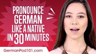 How to Pronounce German Like a Native Speaker [upl. by Morley]