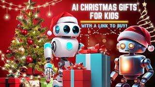 AI Christmas Gift Ideas 2024 for Kids  AI Powered Kids Christmas Gifts [upl. by Arden]