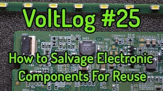 VoltLog 25  How to Salvage Electronic Components For Reuse [upl. by Arracahs700]